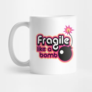 fragile like a bomb pink Mug